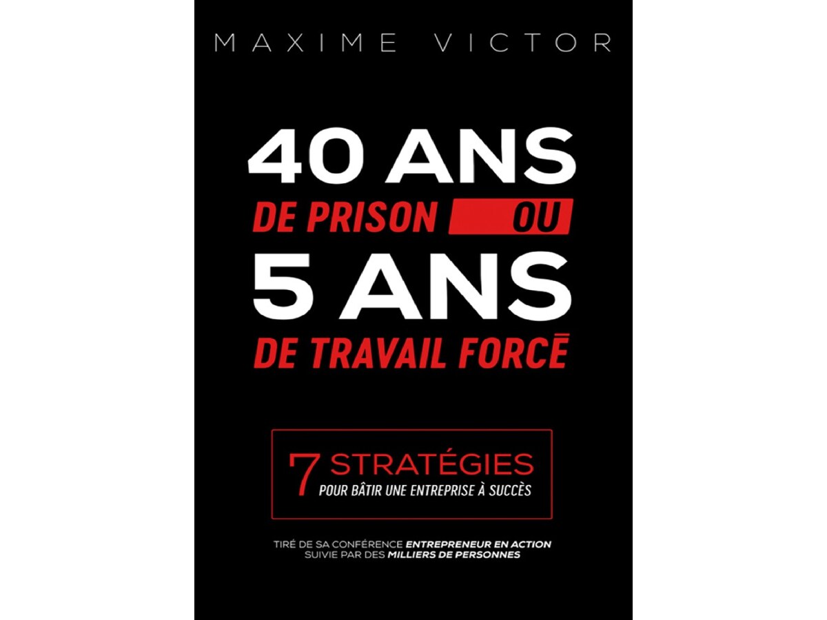 40 ans de prison ou 5 ans de travail forcé
