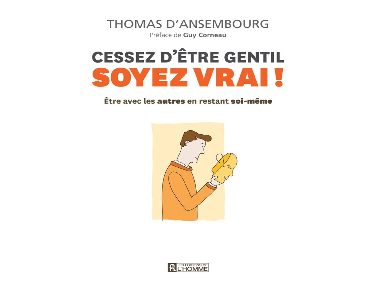 Cessez-d_etre-gentil_-soyez-vrai-Thomas-d_Ansembourg