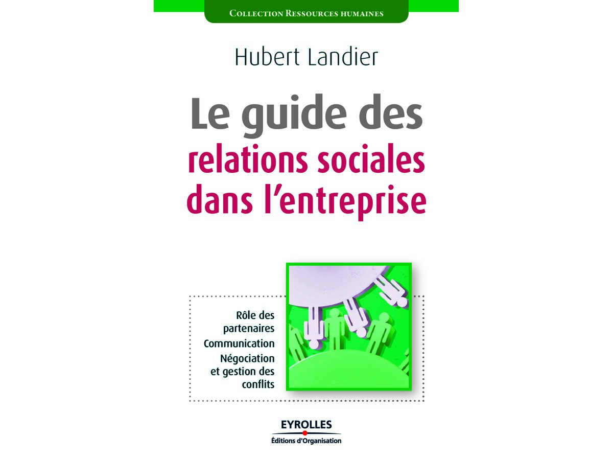 Guide des relations sociales dans l'entreprise