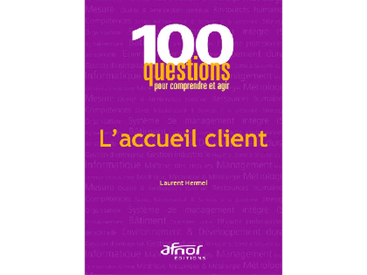 L_Accueil Client - 100 Questions pour Comprendre et Agir