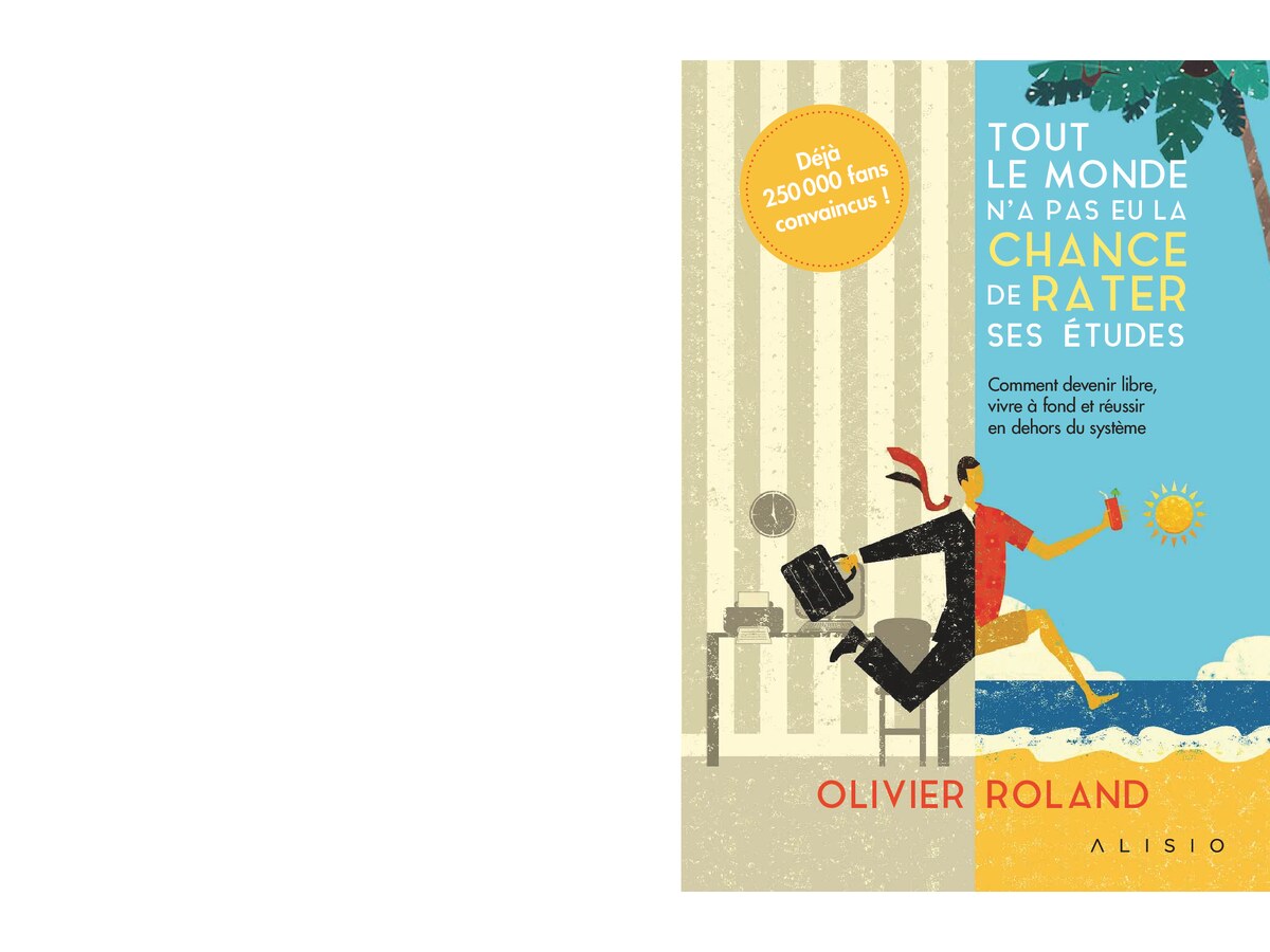 Tout le monde n'a pas eu la chance de rater ses études